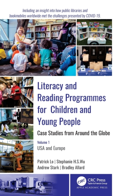 Literacy and Reading Programmes for Children and Young People: Case Studies from Around the Globe : Volume 1: USA and Europe, Hardback Book