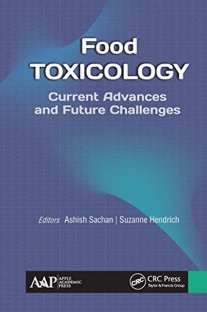 Food Toxicology : Current Advances and Future Challenges, Paperback / softback Book