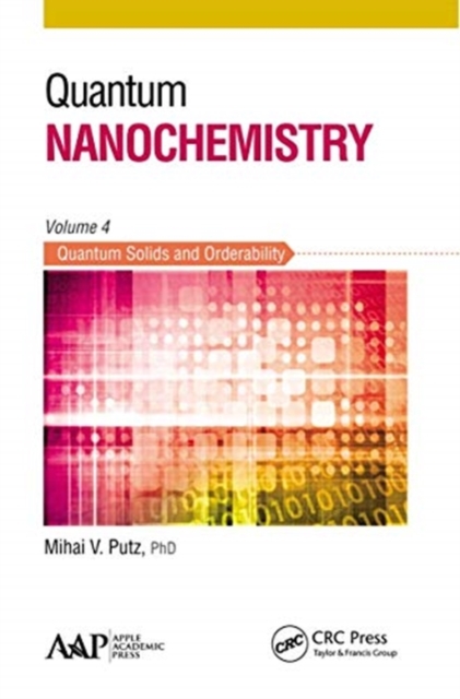 Quantum Nanochemistry, Volume Four : Quantum Solids and Orderability, Paperback / softback Book