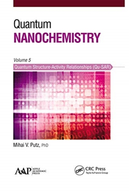 Quantum Nanochemistry, Volume Five : Quantum Structure-Activity Relationships (Qu-SAR), Paperback / softback Book