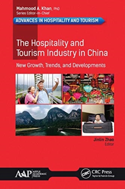 The Hospitality and Tourism Industry in China : New Growth, Trends, and Developments, Paperback / softback Book