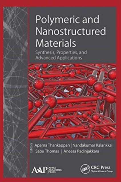 Polymeric and Nanostructured Materials : Synthesis, Properties, and Advanced Applications, Paperback / softback Book