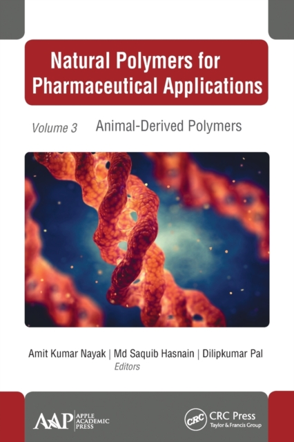 Natural Polymers for Pharmaceutical Applications : Volume 3: Animal-Derived Polymers, Paperback / softback Book
