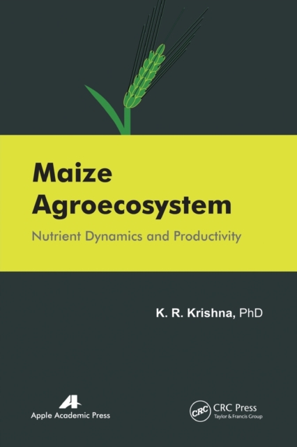 Maize Agroecosystem : Nutrient Dynamics and Productivity, Paperback / softback Book