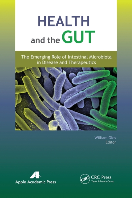 Health and the Gut : The Emerging Role of Intestinal Microbiota in Disease and Therapeutics, Paperback / softback Book