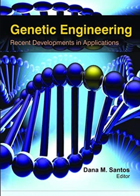 Genetic Engineering : Recent Developments in Applications, Paperback / softback Book