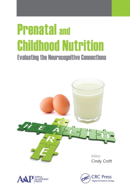 Prenatal and Childhood Nutrition : Evaluating the Neurocognitive Connections, Paperback / softback Book