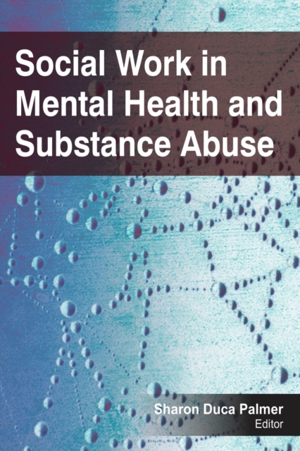 Social Work in Mental Health and Substance Abuse, Paperback / softback Book