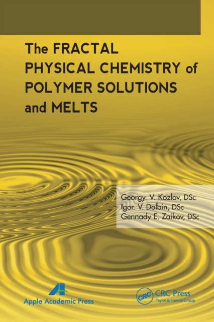 The Fractal Physical Chemistry of Polymer Solutions and Melts, Paperback / softback Book