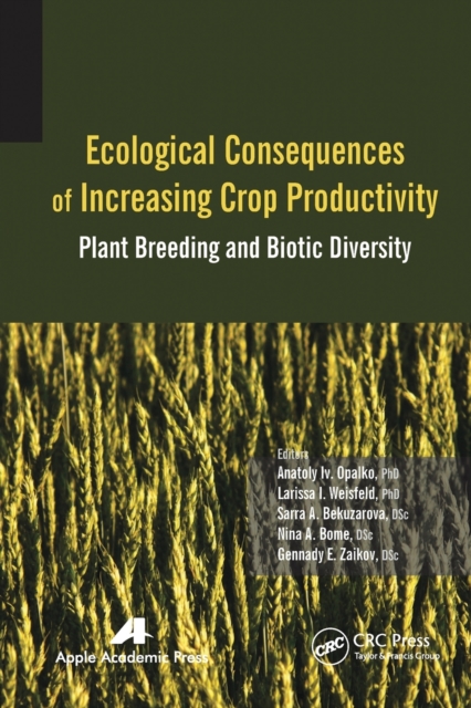Ecological Consequences of Increasing Crop Productivity : Plant Breeding and Biotic Diversity, Paperback / softback Book