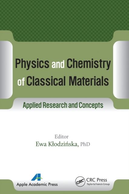 Physics and Chemistry of Classical Materials : Applied Research and Concepts, Paperback / softback Book