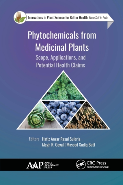 Phytochemicals from Medicinal Plants : Scope, Applications, and Potential Health Claims, Paperback / softback Book
