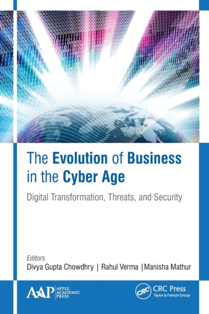 The Evolution of Business in the Cyber Age : Digital Transformation, Threats, and Security, Paperback / softback Book