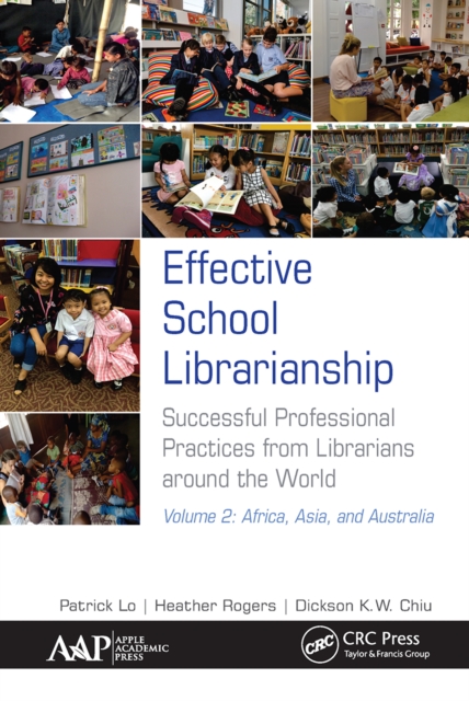 Effective School Librarianship : Successful Professional Practices from Librarians around the World: Volume 2: Africa, Asia, and Australia, Paperback / softback Book