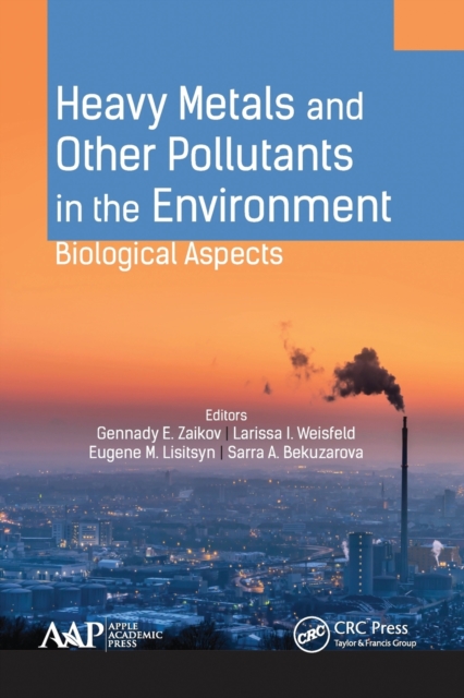 Heavy Metals and Other Pollutants in the Environment : Biological Aspects, Paperback / softback Book