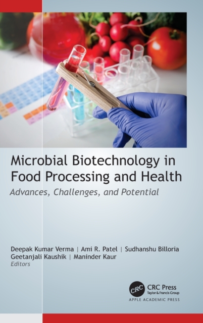 Microbial Biotechnology in Food Processing and Health : Advances, Challenges, and Potential, Hardback Book