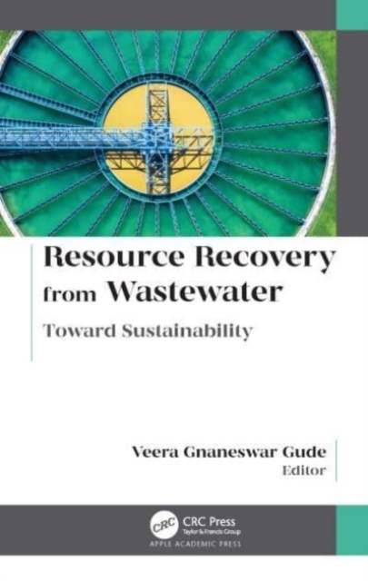 Resource Recovery from Wastewater : Toward Sustainability, Paperback / softback Book