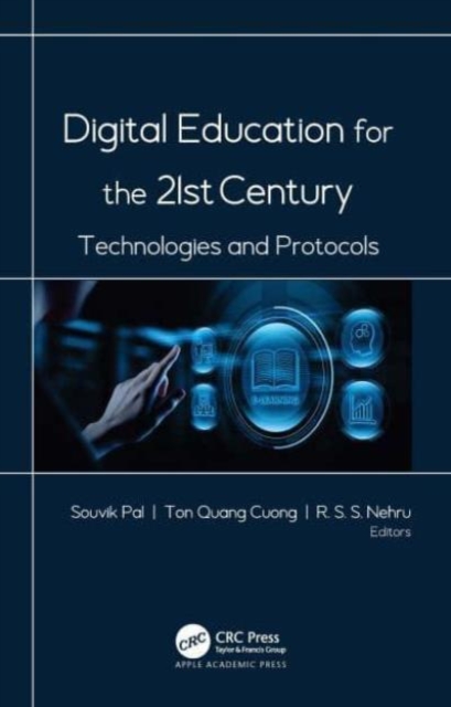 Digital Education for the 21st Century : Technologies and Protocols, Paperback / softback Book