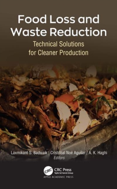Food Loss and Waste Reduction : Technical Solutions for Cleaner Production, Paperback / softback Book