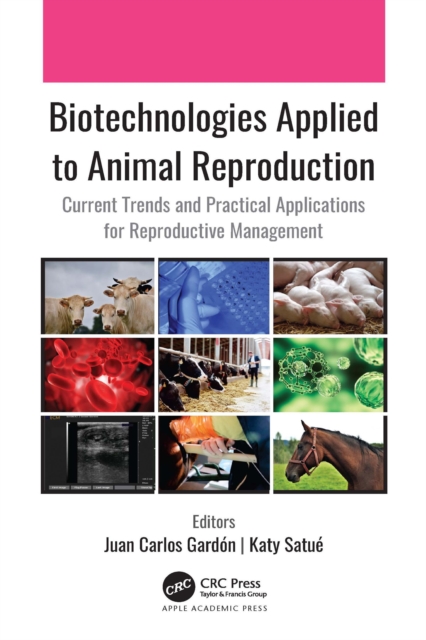 Biotechnologies Applied to Animal Reproduction : Current Trends and Practical Applications for Reproductive Management, Paperback / softback Book
