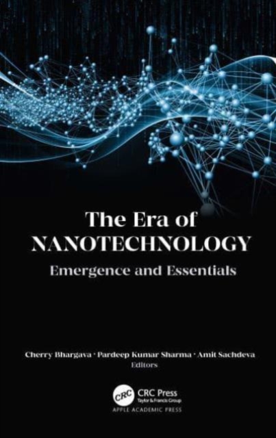 The Era of Nanotechnology : Emergence and Essentials, Paperback / softback Book