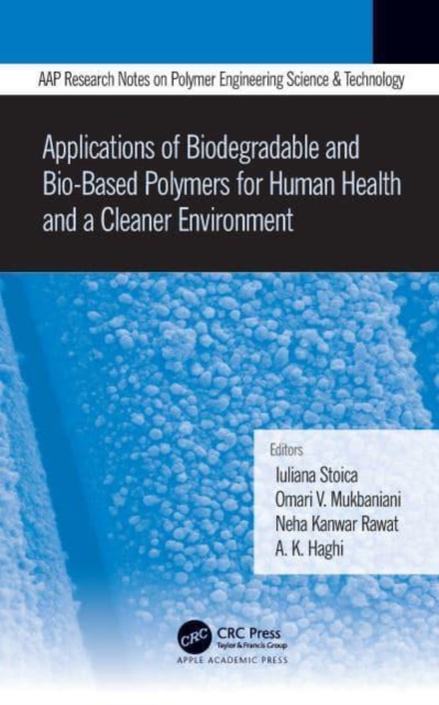 Applications of Biodegradable and Bio-Based Polymers for Human Health and a Cleaner Environment, Paperback / softback Book