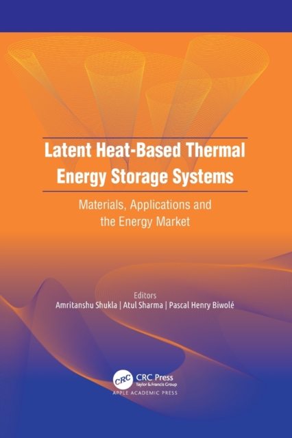 Latent Heat-Based Thermal Energy Storage Systems : Materials, Applications, and the Energy Market, Paperback / softback Book