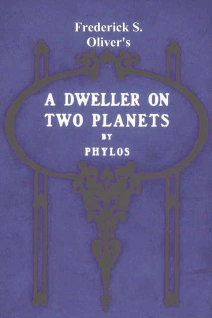 A Dweller on Two Planets : Or, the Dividing of the Way, Paperback / softback Book