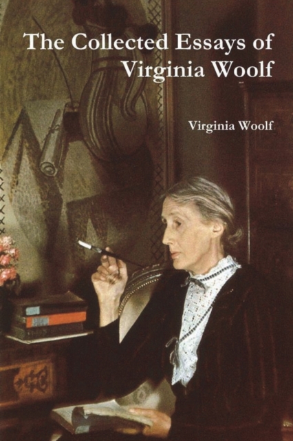 The Collected Essays of Virginia Woolf, Paperback / softback Book