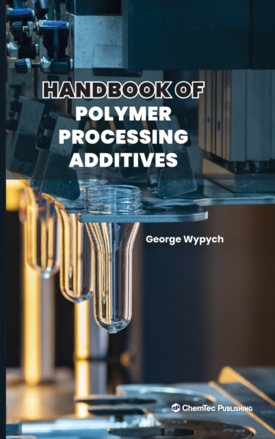 Handbook of Polymer Processing Additives, Hardback Book