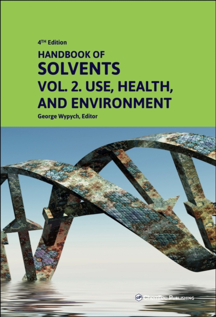 Handbook of Solvents, Volume 2 : Use, Health, and Environment, Hardback Book