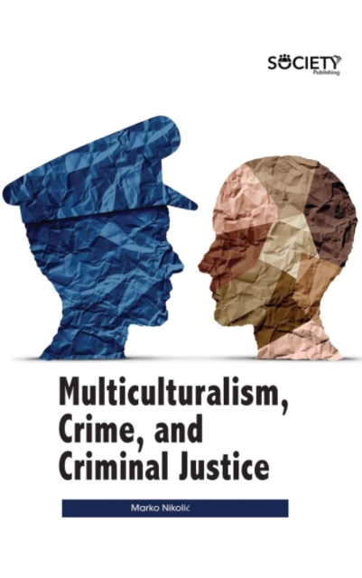 Multiculturalism, Crime, and Criminal Justice, Hardback Book