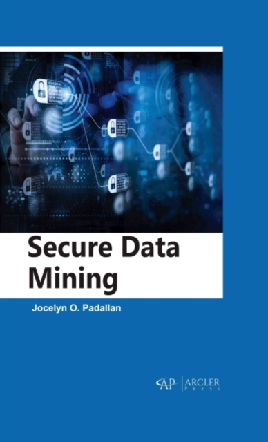 Secure Data Mining, Hardback Book