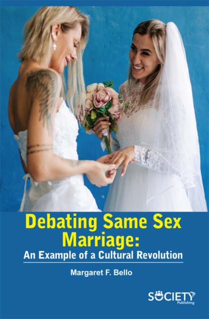 Debating Same Sex Marriage : An example of a cultural revolution, PDF eBook