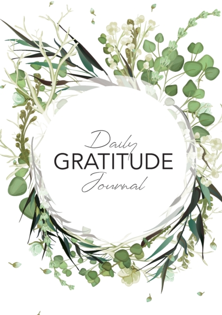 Daily Gratitude Journal : (Green Leaves Wreath) A 52-Week Guide to Becoming Grateful, Paperback / softback Book