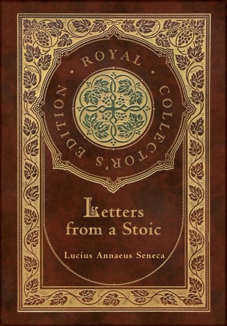 Letters from a Stoic (Complete) (Royal Collector's Edition) (Case Laminate Hardcover with Jacket), Hardback Book