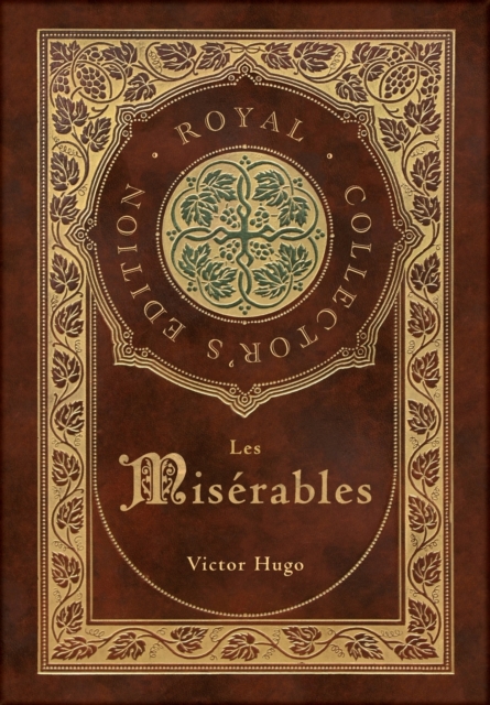 Les Mis?rables (Royal Collector's Edition) (Annotated) (Case Laminate Hardcover with Jacket), Hardback Book
