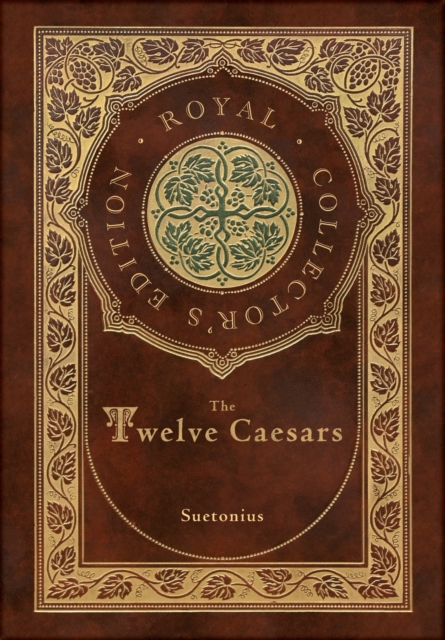 The Twelve Caesars (Royal Collector's Edition) (Annotated) (Case Laminate Hardcover with Jacket), Hardback Book