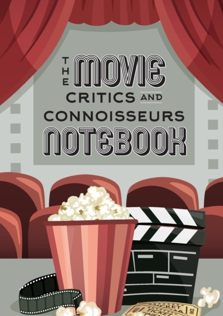 The Movie Critics and Connoisseurs Notebook : The Perfect Record-Keeping Journal for Movie Lovers and Film Students (Retro Movie Theatre) (A5 - 5.8 x 8.3 inch), Paperback / softback Book