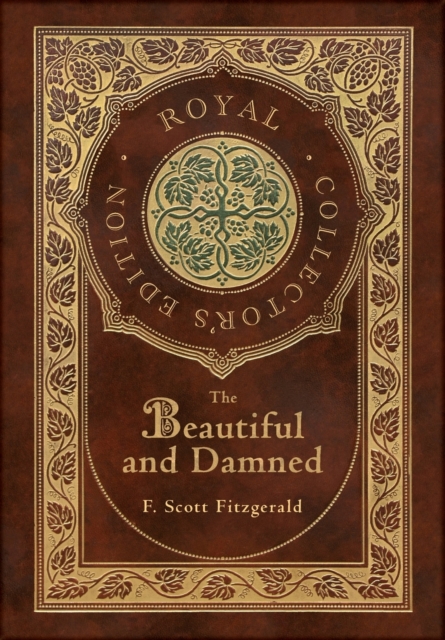 The Beautiful and Damned (Royal Collector's Edition) (Case Laminate Hardcover with Jacket), Hardback Book