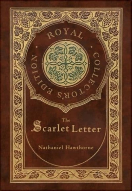 The Scarlet Letter (Royal Collector's Edition) (Case Laminate Hardcover with Jacket), Hardback Book