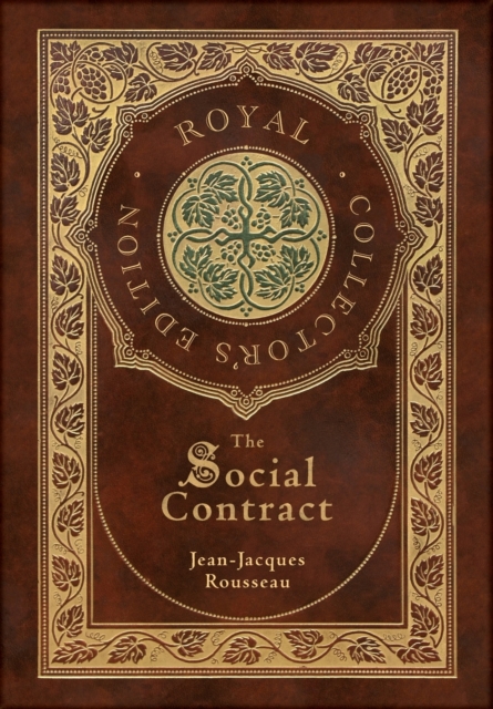 The Social Contract (Royal Collector's Edition) (Annotated) (Case Laminate Hardcover with Jacket), Hardback Book