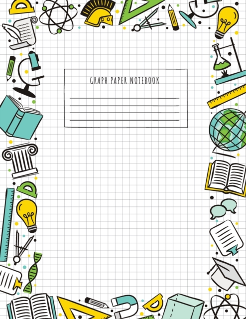 Back to School Graph Paper Notebook : (Large, 8.5"x11") 100 Pages, 4 Squares per Inch, Math and Science Graph Paper Composition Notebook for Students, Paperback / softback Book