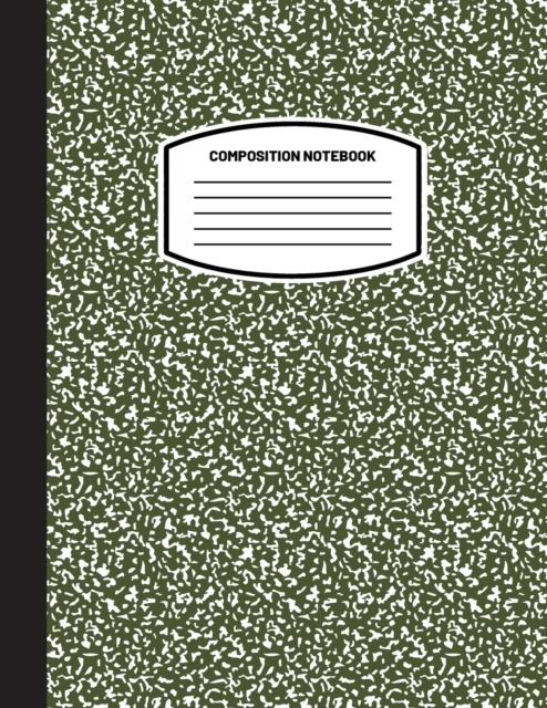 Classic Composition Notebook : (8.5x11) Wide Ruled Lined Paper Notebook Journal (Olive Green) (Notebook for Kids, Teens, Students, Adults) Back to School and Writing Notes, Paperback / softback Book