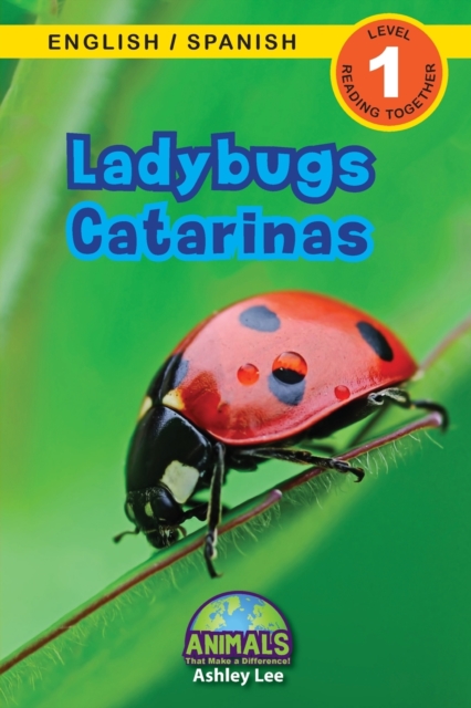 Ladybugs / Catarinas : Bilingual (English / Spanish) (Ingles / Espanol) Animals That Make a Difference! (Engaging Readers, Level 1), Paperback / softback Book