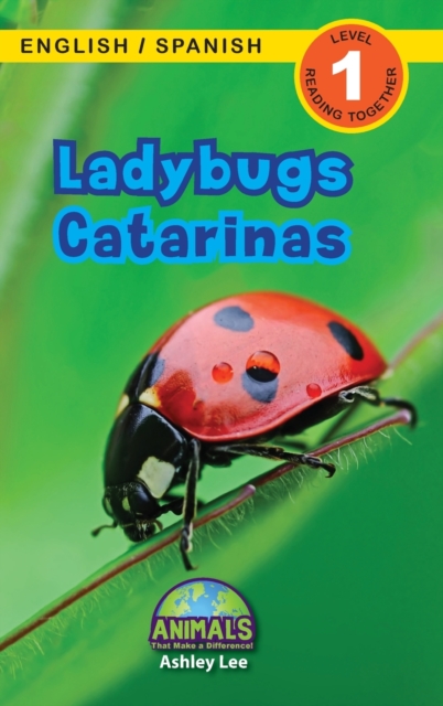 Ladybugs / Catarinas : Bilingual (English / Spanish) (Ingles / Espanol) Animals That Make a Difference! (Engaging Readers, Level 1), Hardback Book