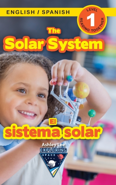 The Solar System : Bilingual (English / Spanish) (Ingles / Espanol) Exploring Space (Engaging Readers, Level 1), Hardback Book