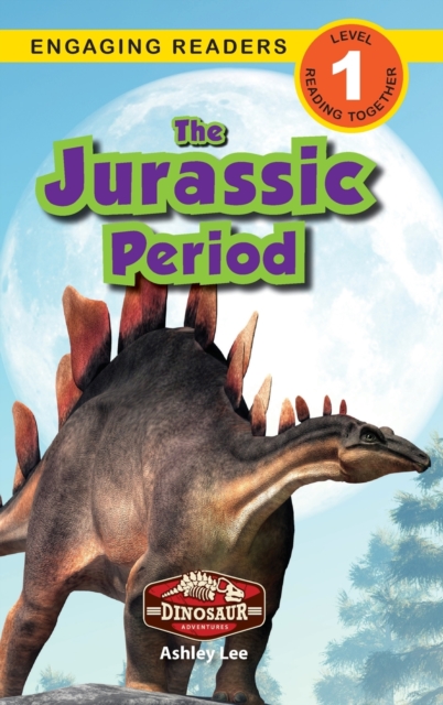 The Jurassic Period : Dinosaur Adventures (Engaging Readers, Level 1), Hardback Book
