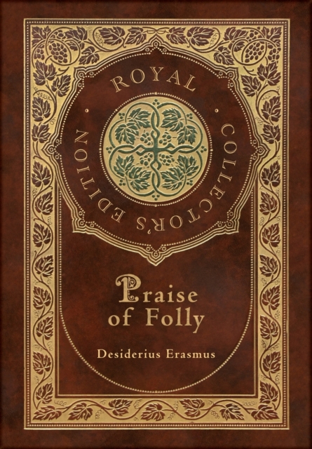 Praise of Folly (Royal Collector's Edition) (Case Laminate Hardcover with Jacket), Hardback Book