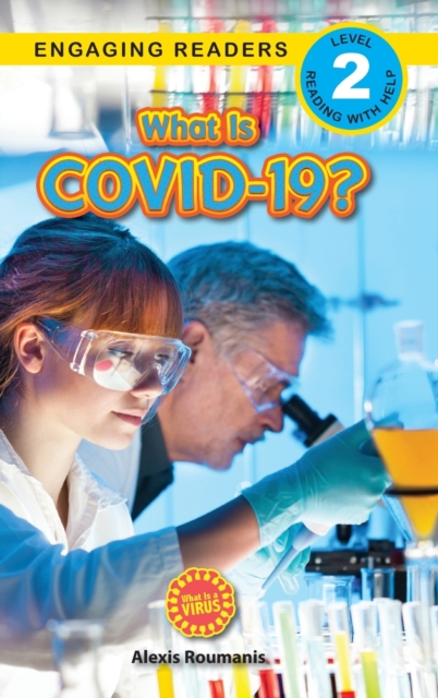 What Is COVID-19? (Engaging Readers, Level 2) : 2022 Edition, Hardback Book